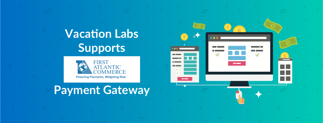 Vacation Labs now supports online bookings for Caribbean travel businesses with First Atlantic Commerce Payment Gateway