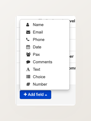 The Add field menu open, listing the field types Name, Email, Phone, Date, Pax, Comments, Text, Choice and Number