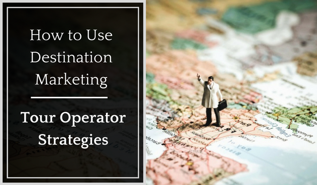 How to Use Destination Marketing Tour Operators- Tips for OTAs