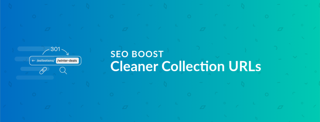 Cleaner, SEO-friendly URLs for your collection & promotion pages